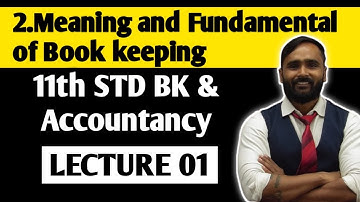 11th BK|Chapter No 2|Meaning and Fundamentals of Double Entry Book -Keeping|Lecture 1|Pradeep Giri