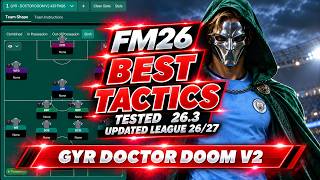 The Best Tactics FM26 Tested - GYR DOCTOR DOOM V2 (v26.3) Updated Leagues 26/27