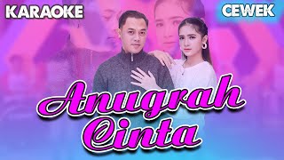 Anugrah Cinta || Karaoke CEWEK