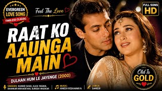 Raat Ko Aaunga Main ❤️ | Salman Khan & Karisma Kapoor | Dulhan Hum Le Jayenge | Love Song HD