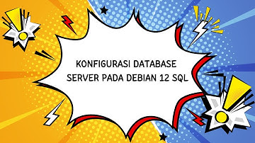 KONFIGURASI  DATABASE SERVER PADA DEBIAN 12 SQL
