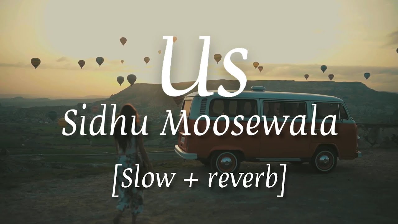Us   Sidhu Moosewala  Slowed x Reverb  ft Raja Kumari  Punjabi Lofi  Moosetape 2021