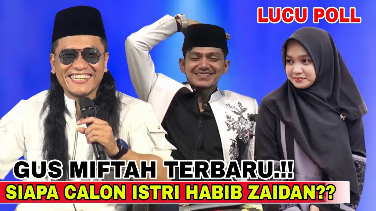 GUS MIFTAH TERBARU 2025 - TERNYATA CALON ISTRI HABIB ZAIDAN ADALAH?? 😂😂
