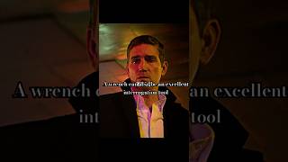 A Wrench Can Also Be An Excellent Interrogation Tool.