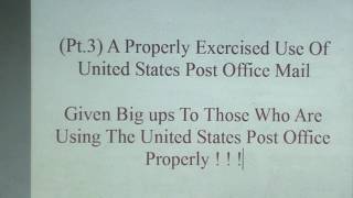 (Pt.3) A Properly Exercised Use Of United States Post Office Mail
