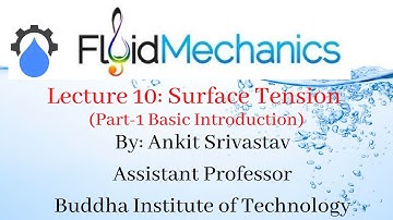 L-10: Surface Tension (Part-1 Basic Introduction) by Ankit Srivastav