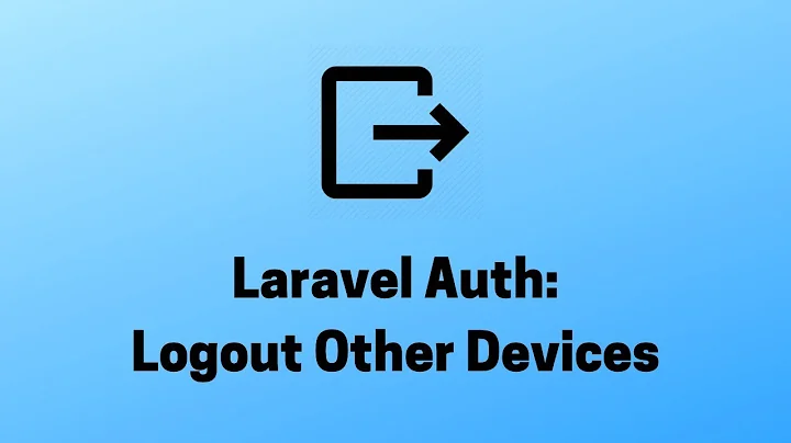 Laravel Auth: Logout Other Devices after Login