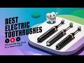 Best Electric Toothbrushes 2024 👌 Top 5 Best Electric Toothbrush Reviews