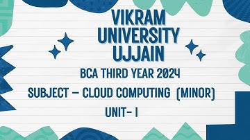 Vikram University Ujjain BCA 3rdYear Subject - Cloud Computing (Theory) Minor Unit-1 #Viralvideo2024