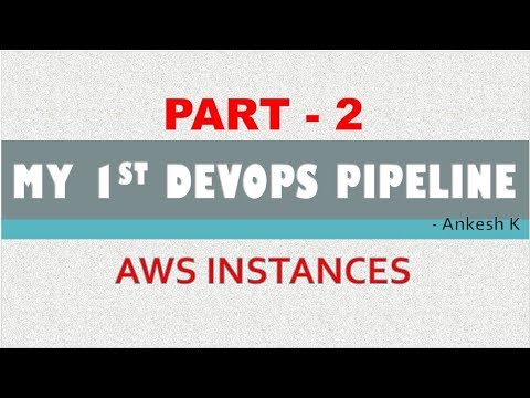 My First DevOps Pipeline | AWS Instances | Part - 2