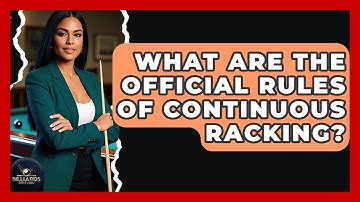 What Are The Official Rules Of Continuous Racking? - Billiards Hustlers
