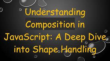 Understanding Composition in JavaScript: A Deep Dive into Shape Handling