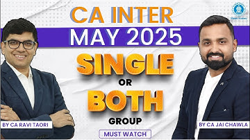 What to choose Single Group or Both Groups? Still Confused about CA Inter? | CA Jai Chawla