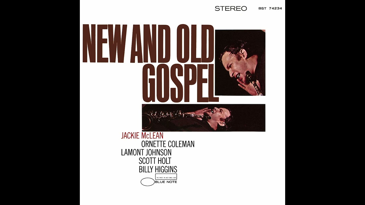 米LP Jackie Mclean New And Old Gospel BST84262 BLUE NOTE /00260 Jackie McLean - New And Old Gospel (Full Album - Tone Poet) - YouTube