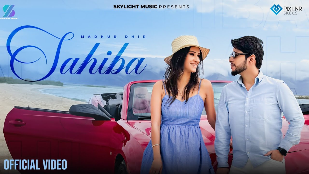 Sahiba (Official Video) | Madhur Dhir | Music Nasha | Scxtch | Skylight Music | Hindi Song 2026