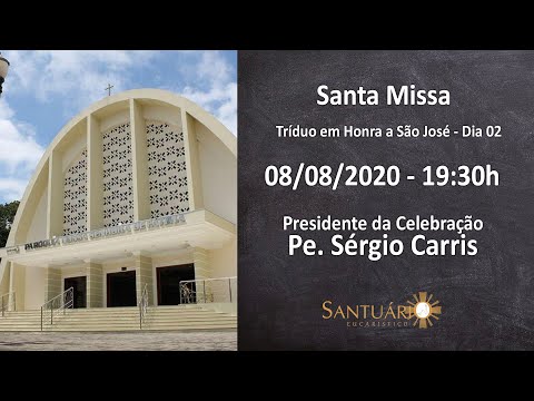 Santa Missa - 08/08/20 - 19:30h - Pe. Sérgio