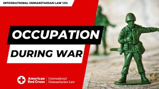 IHL 101: Occupation During Wartime