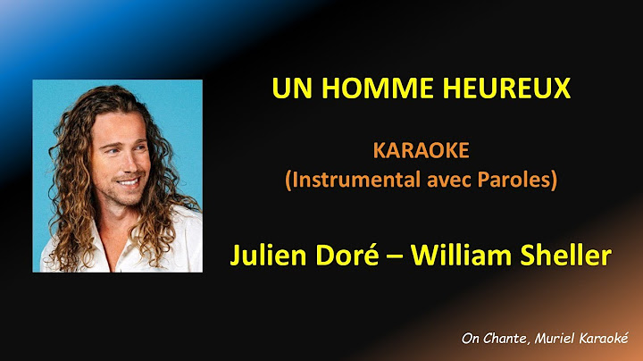 UN HOMME HEUREUX - KARAOKE - WILLIAM SHELLER - JULIEN DORE & FRANCIS CABREL (HQ)