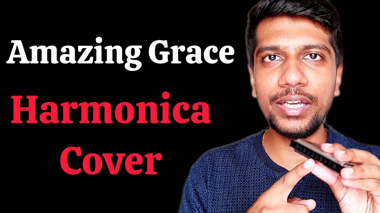 Amazing Grace on the Harmonica Ashok plays YouTube
