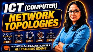 ICT (COMPUTER): NETWORK TOPOLOGIES:BUS, MESH, RING, TREE & HYBRID TOPOLOGIES | UGC NET, M.Ed, UPHESC