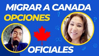 🇨🇦  Migrar a Canada Opciones Oficiales