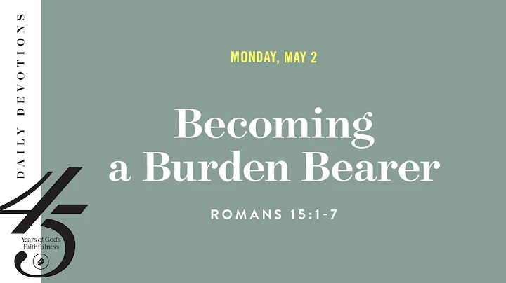 Becoming a Burden Bearer – Daily Devotional
