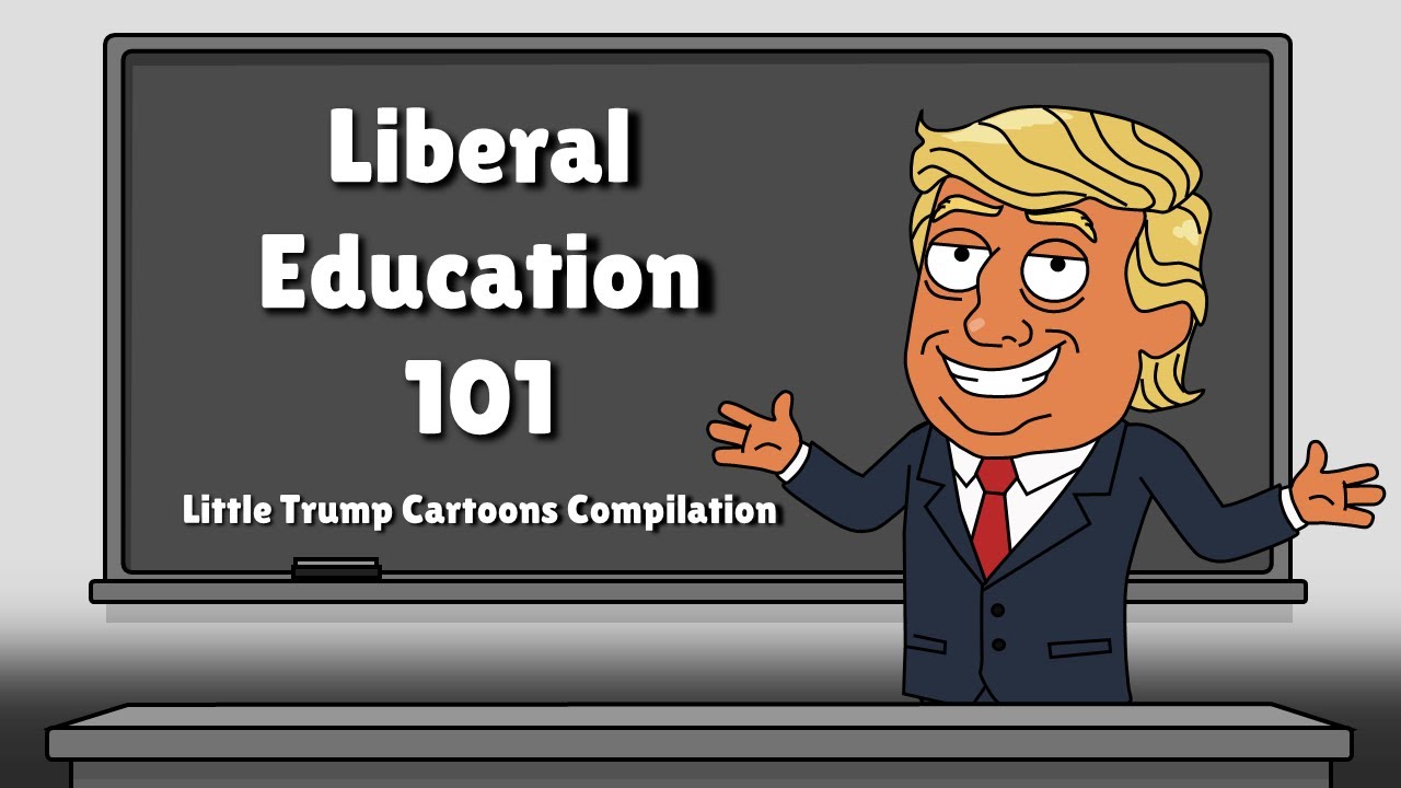 Liberal Education 101 by Little Trump Cartoons Compilation