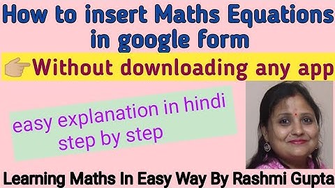 How to add/insert mathematical equation and expressions in google form