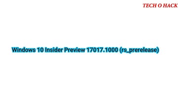 Windows 10 Insider Preview 17017.1000 (rs prerelease)
