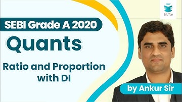 Lecture 3 | Ratio and Proportion with DI | Phase 1 | SEBI Gr A | 2020