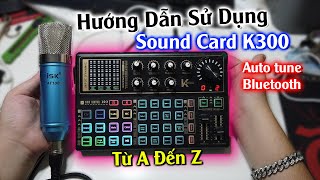 Hướng Dẫn Sử Dụng Sound Card K300 Auto tune Bluetooth, Live Stream, Micro Thu Âm Từ A Đến Z screenshot 5