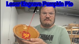 How to Laser engrave Pumpkin Pie For New Fall Autumn Thanksgiving ideas