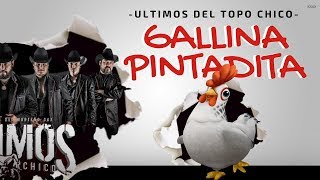 La Gallina Pintadita 2018 - Ultimos del Topochico
