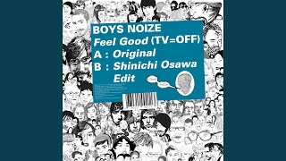 Video thumbnail of "Boys Noize - Feel Good (TV = Off)"