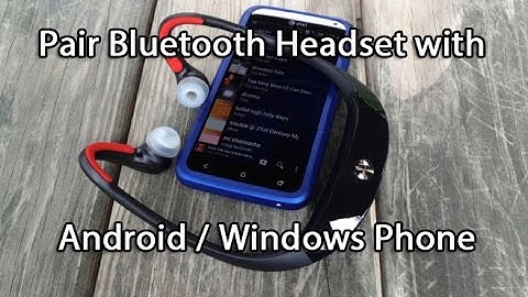 How To: Pair Bluetooth Headset with Android & Windows Phone