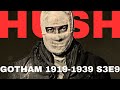 Hush  gotham 19191939 s3e9