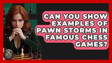 Can You Show Examples Of Pawn Storms In Famous Chess Games? - The Chess Codex