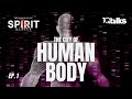 The city of human body  episode 1  the secrets of the spirit series