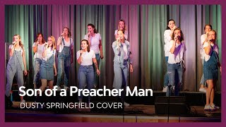 Son of a Preacher Man - Dusty Springfield I Just Sing Chor Cover
