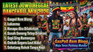 Gaspol Rem Blong - Kenapa Aku Dilahirkan | Reggae Dancehall Mix Jowo Terbaru 2026 Viral Tiktok