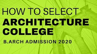 HOW TO SELECT ARCHITECTURE COLLEGE | TIPS TO SELECT ARCHITECTURE COLLEGE | B ARCH ADMISSION 2020
