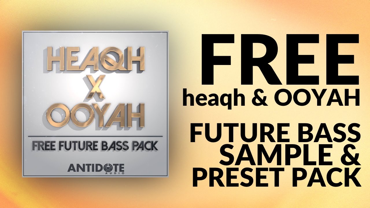 FREE DOWNLOAD Future Bass Samples & Presets by heaqh & OOYAH
