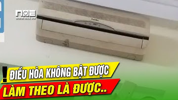 Điều hòa không bật được, sửa điều hòa đơn giản mà
