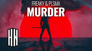 Video thumbnail of "FREAKY & PLSMA - MURDER"