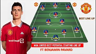 BENJAMIN PAVARD ~ MANCHESTER UNITED Potential Lineup With Transfer Target 2023 ~ News