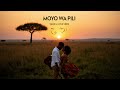 MOYO WA PILI MOYO WA PILI