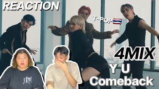 ปิดห้องรีแอค 4MIX - Y U COMEBACK OFFICIAL M/V+ DANCE PERFORMANCE VIDEO Reaction🇹🇭✨