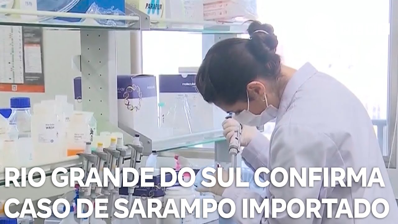 Rio Grande do Sul confirma caso importado de sarampo