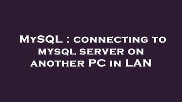 MySQL : connecting to mysql server on another PC in LAN
