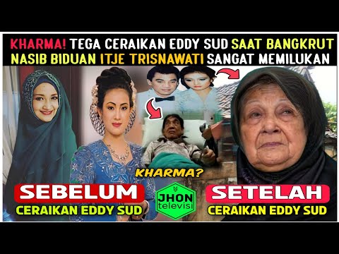 DASAR CEWE MATRE ❓ BEGINI  NASIB ITJE TRISNAWATI SETELAH CERAIKAN EDDY SUD SAAT SAKIT & TERPURUK ❗